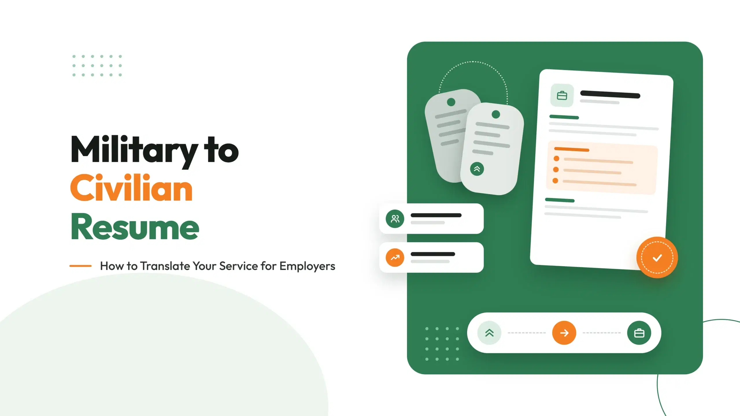 Military to Civilian Resume: How to Translate Your Service for Employers